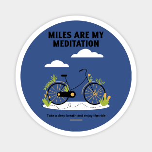 miles are my meditation Magnet